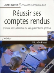 Capa do artigo Réussir Ses Comptes Rendus ; Prises De Notes, Rédaction Du Plan, Présentation Générale (3e Édition)