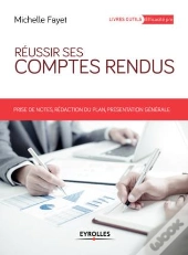 Réussir Ses Comptes Rendus ; Prises De Notes, Rédaction Du Plan, Présentation Générale (4e Édition)