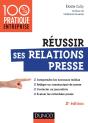 Réussir Ses Relations Presse ; Web 2.0 ; Communiqué De Presse ; Interview ; Évaluations Des Retombées Presse (2e Édition) - Preview