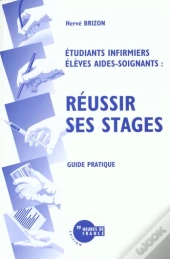 Reussir Ses Stages ; Guide Pratique