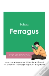 Reussir Son Bac De Francais 2023 : Analyse De Ferragus De Balzac