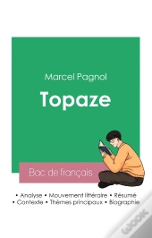 Reussir Son Bac De Francais 2023 Analyse De Topaze De Marcel Pagnol