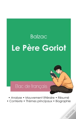 Capa do artigo Reussir Son Bac De Francais 2023 Analyse Du Pere Goriot De Balzac