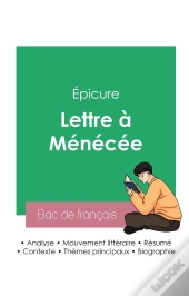 Reussir Son Bac De Philosophie 2023 Analyse De La Lettre A Menecee Du Philosophe