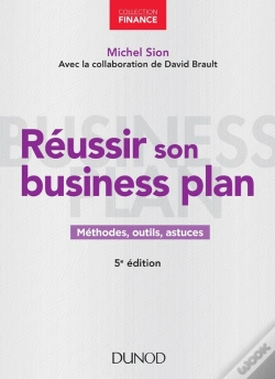 Capa do artigo Réussir Son Business Plan ; Méthodes, Outils Et Astuces (5e Édition)