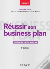 Capa do artigo Réussir Son Business Plan ; Méthodes, Outils Et Astuces (5e Édition)