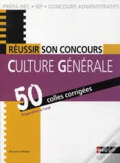 Capa do artigo Réussir Son Concours ; Culture Générale ; 50 Colles Corrigées (Édition 2008)