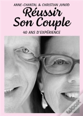 Réussir Son  Couple : 40 Ans D'Expérience