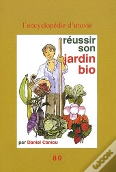 Réussir Son Jardin Bio