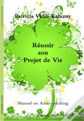 Réussir Son Projet De Vie ; Manuel D'Auto-Coaching