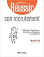 Réussir Son Recrutement : Méthodes D'Identification, De Sélection, D'Évaluation Et D'Intégration (2e Édition) - Preview