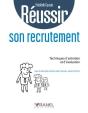 Reussir ; Son Recrutement ; Techniques D'Entretien Et D'Évaluation - Preview