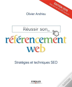 Capa do artigo Réussir Son Référencement Web ; Stratégies Et Techniques Seo (Édition 2015)