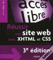 Réussir Son Site Web Avec Xhtml Et Css (3e Édition)