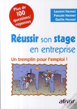 Capa do artigo Reussir Son Stage En Entreprise. Un Tremplin Pour L'Emploi !Plus De 100 Questions/Reponses