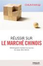 Réussir Sur Le Marché Chinois ; 100 Dirigeants Révèlent Les Secrets Du Casse-Tête Chinois - Preview