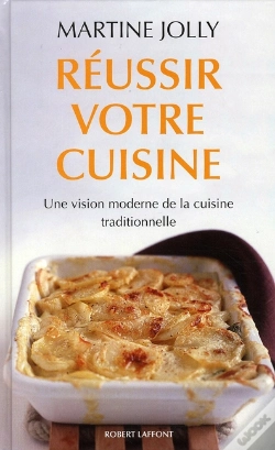 Capa do artigo Réussir Votre Cuisine ; Une Vision Moderne De La Cuisine Traditionnelle