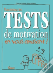 Réussissez Les Tests De Motivation En Vous Amusant !