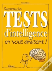 Réussissez Les Tests D'Intelligence En Vous Amusant !