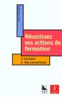 Reussissez Vos Actions De Formation ; Guide Pratique Des Formateurs Professionnels Et Occasionnels - Preview