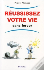 Capa do artigo Réussissez Votre Vie Sans Forcer