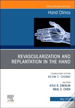 Capa do artigo Revascularization And Replantation In The Hand, An Issue Of Hand Clinics