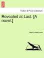 Revealed At Last. (A Novel.) - Preview