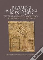 Revealing And Concealing In Antiquity