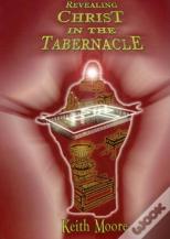 Revealing Christ In The Tabernacle