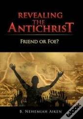 Revealing The Antichrist