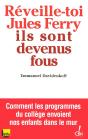 Réveille-Toi, Jules Ferry, Ils Sont Devenus Fous ! - Preview