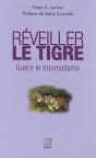 Reveiller Le Tigre - Guerir Le Traumatisme - Preview