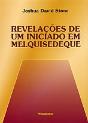 Revelações de Um Iniciado em Melquisedeque - Preview