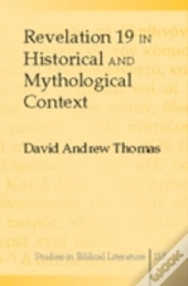 Revelation 19 In Historical And Mythological Context