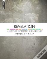 Revelation: A Mentor Expository Commentary