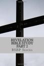 Revelation Bible Study Part 2 - Bsbp Series - Preview