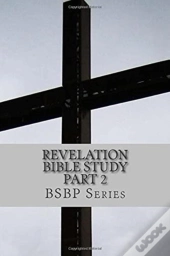 Revelation Bible Study Part 2 - Bsbp Series