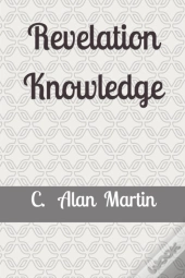Revelation Knowledge: The Construction O
