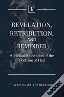 Revelation, Retribution, And Reminder
