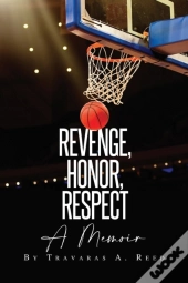 Revenge, Honor, Respect