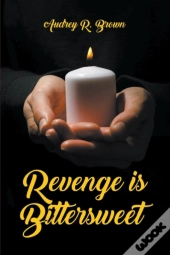 Revenge Is Bittersweet