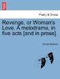 Revenge, Or Woman'S Love. A Melodrama, I - Preview