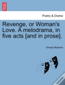 Capa do artigo Revenge, Or Woman'S Love. A Melodrama, I