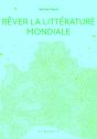 Rêver La Littérature Mondiale - Preview
