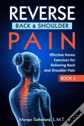 Reverse Back And Shoulder Pain: Effectiv