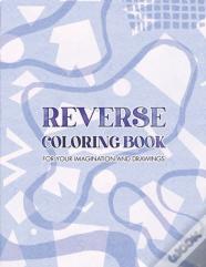 Reverse Coloring Book