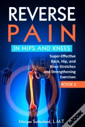 Reverse Pain In Hips And Knees
