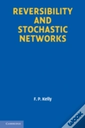 Reversibility And Stochastic Networks