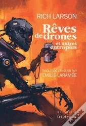 Rêves De Drones Et Autres Entropies