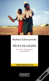 Rêves En Colère ; Avec Les Aborigènes Australiens